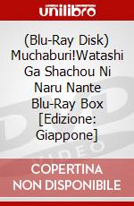 (Blu-Ray Disk) Muchaburi!Watashi Ga Shachou Ni Naru Nante Blu-Ray Box [Edizione: Giappone] brd