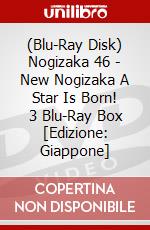 (Blu-Ray Disk) Nogizaka 46 - New Nogizaka A Star Is Born! 3 Blu-Ray Box [Edizione: Giappone] brd