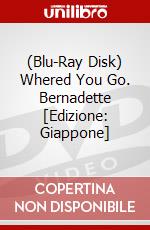 (Blu-Ray Disk) Whered You Go. Bernadette [Edizione: Giappone] brd