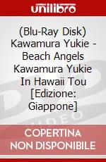 (Blu-Ray Disk) Kawamura Yukie - Beach Angels Kawamura Yukie In Hawaii Tou [Edizione: Giappone] brd