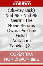 (Blu-Ray Disk) Nmb48 - Nmb48 Geinin! The Movie Returns Owarai Seishun Girls!! Aratanaru Tabidac (2 Blu-Ray) brd