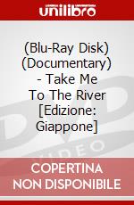 (Blu-Ray Disk) (Documentary) - Take Me To The River [Edizione: Giappone] brd