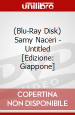 (Blu-Ray Disk) Samy Naceri - Untitled [Edizione: Giappone] brd