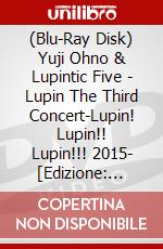 (Blu-Ray Disk) Yuji Ohno & Lupintic Five - Lupin The Third Concert-Lupin! Lupin!! Lupin!!! 2015- [Edizione: Giappone] brd