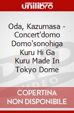 Oda, Kazumasa - Concert'domo Domo'sonohiga Kuru Hi Ga Kuru Made In Tokyo Dome dvd