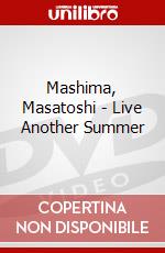 Mashima, Masatoshi - Live Another Summer dvd