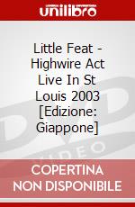 Little Feat - Highwire Act Live In St Louis 2003 [Edizione: Giappone] dvd