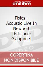 Pixies - Acoustic Live In Newport [Edizione: Giappone] dvd