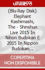 (Blu-Ray Disk) Elephant Kashimashi, The - Shinshun Live 2015 In Nihon Budokan E 2015 In Nippon Budokan [Edizione: Giappone] brd