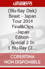 (Blu-Ray Disk) Beast - Japan Tour 2014 Final&Clips -Japan Edition- Special 2 In 1 Blu-Ray (2 Blu-Ray) [Edizione: Giappone] brd