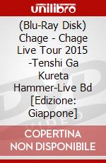 (Blu-Ray Disk) Chage - Chage Live Tour 2015 -Tenshi Ga Kureta Hammer-Live Bd [Edizione: Giappone] brd