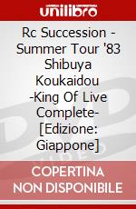 Rc Succession - Summer Tour '83 Shibuya Koukaidou -King Of Live Complete- [Edizione: Giappone] dvd