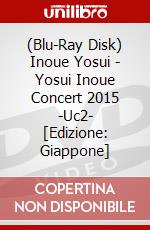 (Blu-Ray Disk) Inoue Yosui - Yosui Inoue Concert 2015 -Uc2- [Edizione: Giappone] brd