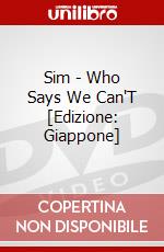 Sim - Who Says We Can'T [Edizione: Giappone] dvd