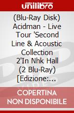 (Blu-Ray Disk) Acidman - Live Tour 'Second Line & Acoustic Collection 2'In Nhk Hall (2 Blu-Ray) [Edizione: Giappone] brd