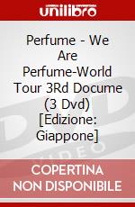 Perfume - We Are Perfume-World Tour 3Rd Docume (3 Dvd) [Edizione: Giappone] dvd