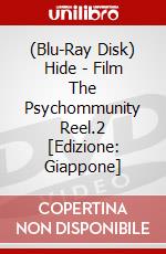 (Blu-Ray Disk) Hide - Film The Psychommunity Reel.2 [Edizione: Giappone] brd