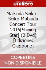 Matsuda Seiko - Seiko Matsuda Concert Tour 2016[Shining Star] (2 Dvd) [Edizione: Giappone] dvd