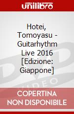 Hotei, Tomoyasu - Guitarhythm Live 2016 [Edizione: Giappone] dvd