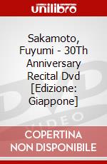 Sakamoto, Fuyumi - 30Th Anniversary Recital Dvd [Edizione: Giappone] dvd