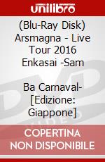 (Blu-Ray Disk) Arsmagna - Live Tour 2016 Enkasai -Sam         Ba Carnaval- [Edizione: Giappone] brd