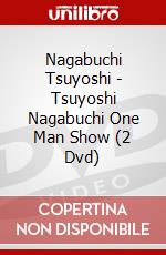 Nagabuchi Tsuyoshi - Tsuyoshi Nagabuchi One Man Show (2 Dvd) dvd