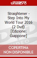 Straightener - Step Into My World Tour 2016 (2 Dvd) [Edizione: Giappone] dvd