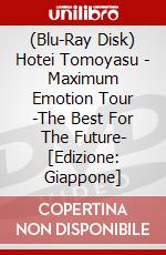 (Blu-Ray Disk) Hotei Tomoyasu - Maximum Emotion Tour -The Best For The Future- [Edizione: Giappone] brd