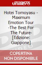 Hotei Tomoyasu - Maximum Emotion Tour -The Best For The Future- [Edizione: Giappone] dvd