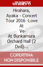 Hirahara, Ayaka - Concert Tour 2016 -Love At          Ve- At Bunkamura Orchard Hall (2 Dvd) [Edizione: Giappone] dvd