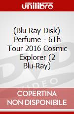 (Blu-Ray Disk) Perfume - 6Th Tour 2016 Cosmic Explorer (2 Blu-Ray) brd
