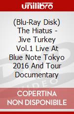 (Blu-Ray Disk) The Hiatus - Jive Turkey Vol.1 Live At Blue Note Tokyo 2016 And Tour Documentary brd