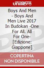 Boys And Men - Boys And Men Live 2017 In Budokan -One For All. All For One- [Edizione: Giappone] dvd