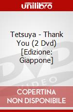 Tetsuya - Thank You (2 Dvd) [Edizione: Giappone] dvd