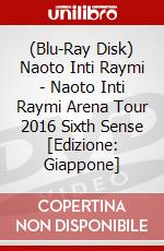 (Blu-Ray Disk) Naoto Inti Raymi - Naoto Inti Raymi Arena Tour 2016 Sixth Sense [Edizione: Giappone] brd