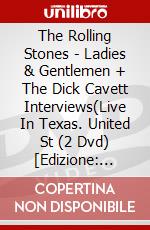 The Rolling Stones - Ladies & Gentlemen + The Dick Cavett Interviews(Live In Texas. United St (2 Dvd) [Edizione: Giappone] dvd