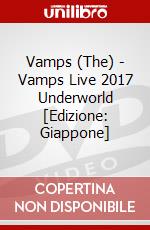 Vamps (The) - Vamps Live 2017 Underworld [Edizione: Giappone] dvd