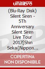 (Blu-Ray Disk) Silent Siren - 5Th Anniversary Silent Siren Live Tour 2017[Shin Sekai]Nippon Budokan -K (2 Blu-Ray) [Edizione: Giappone] brd