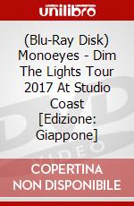 (Blu-Ray Disk) Monoeyes - Dim The Lights Tour 2017 At Studio Coast [Edizione: Giappone] brd
