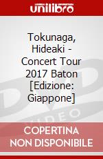 Tokunaga, Hideaki - Concert Tour 2017 Baton [Edizione: Giappone] dvd