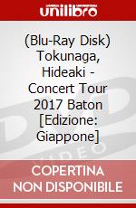 (Blu-Ray Disk) Tokunaga, Hideaki - Concert Tour 2017 Baton [Edizione: Giappone] brd