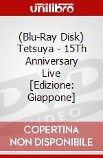 (Blu-Ray Disk) Tetsuya - 15Th Anniversary Live [Edizione: Giappone] brd