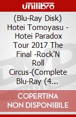 (Blu-Ray Disk) Hotei Tomoyasu - Hotei Paradox Tour 2017 The Final -Rock'N Roll Circus-(Complete Blu-Ray (4 Blu-Ray) [Edizione: Giappone] brd