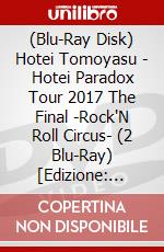 (Blu-Ray Disk) Hotei Tomoyasu - Hotei Paradox Tour 2017 The Final -Rock'N Roll Circus- (2 Blu-Ray) [Edizione: Giappone] brd