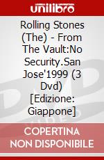 Rolling Stones (The) - From The Vault:No Security.San Jose'1999 (3 Dvd) [Edizione: Giappone] dvd