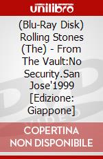 (Blu-Ray Disk) Rolling Stones (The) - From The Vault:No Security.San Jose'1999 [Edizione: Giappone] brd