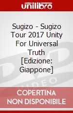 Sugizo - Sugizo Tour 2017 Unity For Universal Truth [Edizione: Giappone] dvd