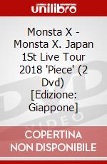 Monsta X - Monsta X. Japan 1St Live Tour 2018 'Piece' (2 Dvd) [Edizione: Giappone] dvd