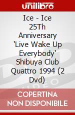 Ice - Ice 25Th Anniversary 'Live Wake Up Everybody' Shibuya Club Quattro 1994 (2 Dvd) dvd