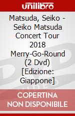 Matsuda, Seiko - Seiko Matsuda Concert Tour 2018 Merry-Go-Round (2 Dvd) [Edizione: Giappone] dvd